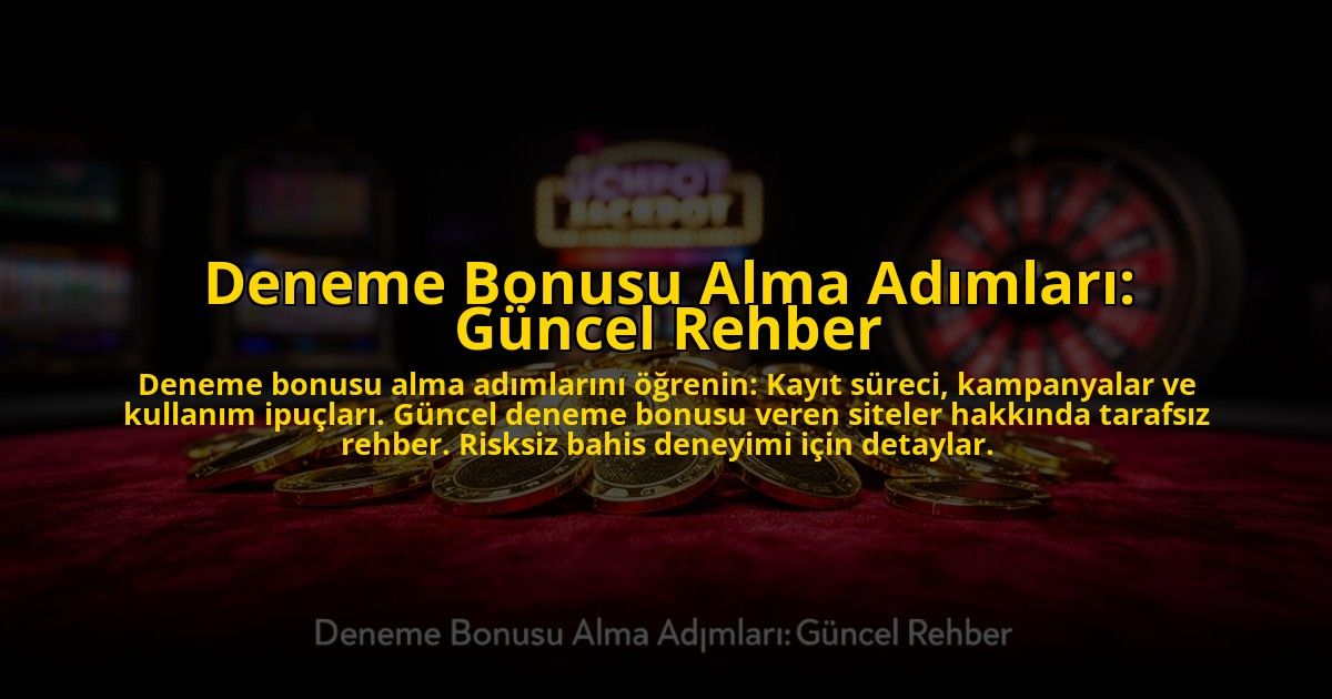 Deneme-Bonusu-Alma-Adimlari-Guncel-Rehber-overlay-1776039886.jpg