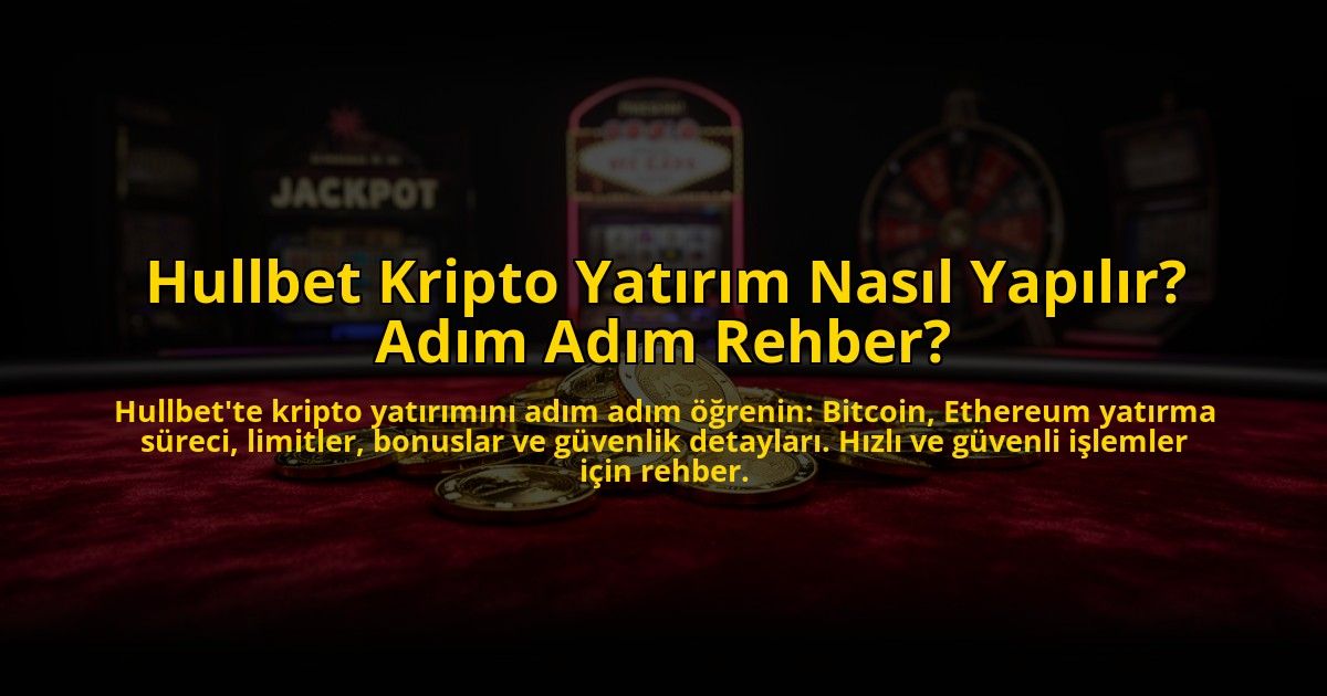 Hullbet-Kripto-Yatirim-Nasil-Yapilir-Adim-Adim-Rehber-overlay-1776011150.jpg